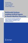 Image for Multimodal analyses enabling artificial agents in human-machine interaction: second International Workshop, MA3HMI 2014, held in conjunction with INTERSPEECH 2014, Singapore, Singapore, September 14, 2014, Revised selected papers