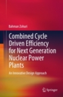 Image for Combined Cycle Driven Efficiency for Next Generation Nuclear Power Plants: An Innovative Design Approach
