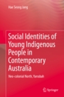 Image for Social Identities of Young Indigenous People in Contemporary Australia: Neo-colonial North, Yarrabah