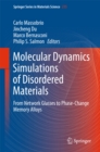 Image for Molecular Dynamics Simulations of Disordered Materials: From Network Glasses to Phase-Change Memory Alloys
