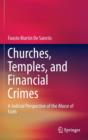 Image for Churches, temples, and financial crimes  : a judicial perspective of the abuse of faith