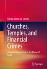 Image for Churches, Temples, and Financial Crimes: A Judicial Perspective of the Abuse of Faith