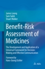 Image for Benefit-Risk Assessment of Medicines: The Development and Application of a Universal Framework for Decision-Making and Effective Communication