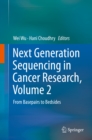 Image for Next Generation Sequencing in Cancer Research, Volume 2: From Basepairs to Bedsides