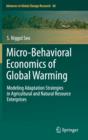Image for Micro-behavioral economics of global warming  : modeling adaptation strategies in agricultural and natural resource enterprises