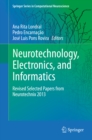 Image for Neurotechnology, Electronics, and Informatics: Revised Selected Papers from Neurotechnix 2013