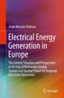 Image for Electrical Energy Generation in Europe: The Current Situation and Perspectives in the Use of Renewable Energy Sources and Nuclear Power for Regional Electricity Generation