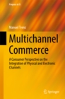 Image for Multichannel Commerce: A Consumer Perspective on the Integration of Physical and Electronic Channels