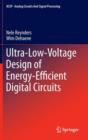 Image for Ultra-Low-Voltage Design of Energy-Efficient Digital Circuits