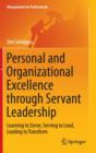 Image for Personal and Organizational Excellence through Servant Leadership : Learning to Serve, Serving to Lead, Leading to Transform