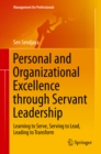 Image for Personal and Organizational Excellence through Servant Leadership: Learning to Serve, Serving to Lead, Leading to Transform