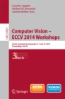 Image for Computer Vision - ECCV 2014 Workshops: Zurich, Switzerland, September 6-7 and 12, 2014, Proceedings, Part III