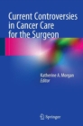 Image for Current controversies in cancer care for the surgeon