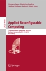 Image for Applied Reconfigurable Computing: 11th International Symposium, ARC 2015, Bochum, Germany, April 13-17, 2015, Proceedings : 9040