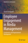 Image for Employee Engagement in Media Management: Creativeness and Organizational Development