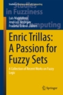 Image for Enric Trillas: a passion for fuzzy sets : a collection of recent works on fuzzy logic : volume 322