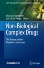Image for Non-Biological Complex Drugs: The Science and the Regulatory Landscape