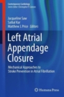 Image for Left atrial appendage closure  : mechanical approaches to stroke prevention in atrial fibrillation