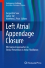 Image for Left Atrial Appendage Closure: Mechanical Approaches to Stroke Prevention in Atrial Fibrillation
