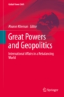Image for Great Powers and Geopolitics: International Affairs in a Rebalancing World