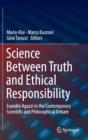Image for Science Between Truth and Ethical Responsibility : Evandro Agazzi in the Contemporary Scientific and Philosophical Debate