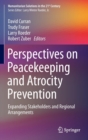 Image for Perspectives on peacekeeping and atrocity prevention  : expanding stakeholders and regional arrangements