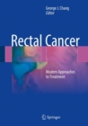 Image for Rectal Cancer : Modern Approaches to Treatment
