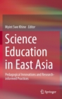 Image for Science education in East Asia  : pedagogical innovations and research-informed practices