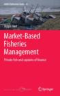 Image for Market-Based Fisheries Management : Private fish and captains of finance