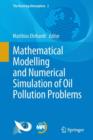 Image for Mathematical Modelling and Numerical Simulation of Oil Pollution Problems