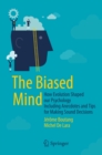 Image for Biased Mind: How Evolution Shaped our Psychology Including Anecdotes and Tips for Making Sound Decisions