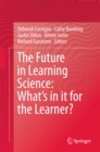 Image for Future in Learning Science: What&#39;s in it for the Learner?