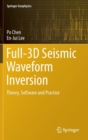 Image for Full-3D Seismic Waveform Inversion : Theory, Software and Practice