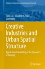 Image for Creative Industries and Urban Spatial Structure: Agent-based Modelling of the Dynamics in Nanjing