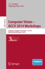 Image for Computer Vision - ACCV 2014 Workshops: Singapore, Singapore, November 1-2, 2014, Revised Selected Papers, Part III