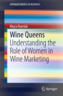 Image for Wine Queens: Understanding the Role of Women in Wine Marketing