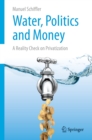 Image for Water, Politics and Money: A Reality Check on Privatization