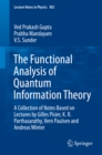 Image for The functional analysis of quantum information theory: a collection of notes based on lectures by Gilles Pisier, K.R. Parthasarathy, Vern Paulsen and Andreas Winter