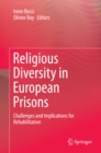 Image for Religious Diversity in European Prisons: Challenges and Implications for Rehabilitation
