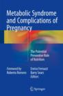 Image for Metabolic Syndrome and Complications of Pregnancy : The Potential Preventive Role of Nutrition
