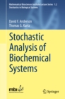 Image for Stochastic analysis of biochemical systems : volume 1