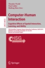 Image for Computer-human interaction: cognitive effects of spatial interaction, learning, and ability : 25th Australian Computer-Human Interaction Conference, OzCHI 2013, Adelaide, SA, Australia, November 25-29, 2013. Revised and extended papers : 8433