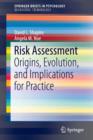 Image for Risk assessment  : origins, evolution, and implications for practice