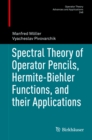Image for Spectral Theory of Operator Pencils, Hermite-Biehler Functions, and their Applications