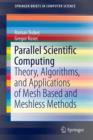 Image for Parallel scientific computing  : theory, algorithms, and applications of mesh based and meshless methods
