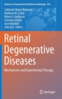 Image for Retinal degenerative diseases  : mechanisms and experimental therapy