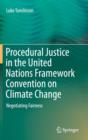 Image for Procedural Justice in the United Nations Framework Convention on Climate Change : Negotiating Fairness