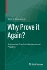 Image for Why Prove it Again?: Alternative Proofs in Mathematical Practice