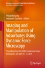 Image for Imaging and Manipulation of Adsorbates Using Dynamic Force Microscopy: Proceedings from the AtMol Conference Series, Nottingham, UK, April 16-17, 2013