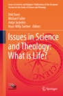 Image for Issues in Science and Theology: What is Life?